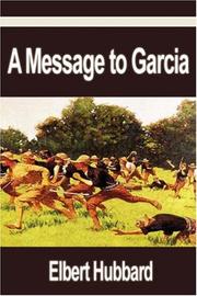 A Message to Garcia by Elbert Hubbard