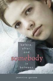 Cover of: Before, After, and Somebody In Between by Jeannine Garsee, Jeannine Garsee