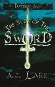 The Book of the Sword by A.J. Lake