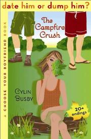 Cover of: Date Him or Dump Him? The Campfire Crush: A Choose Your Boyfriend Book (Date Him or Dump Him?)