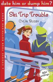 Cover of: Date Him or Dump Him? Ski Trip Trouble: A Choose Your Boyfriend Book (Date Him or Dump Him?)
