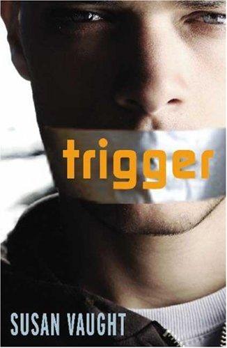 Trigger by Susan Vaught