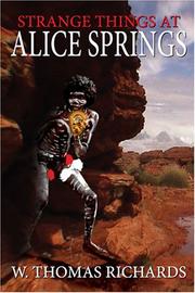 Cover of: Strange Things at Alice Springs | W. Thomas Richards