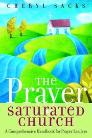 Cover of: The Prayer Saturated Church by Cheryl Sacks