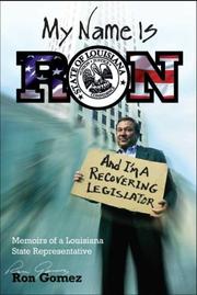 Cover of: My Name Is Ron and I'm a Recovering Legislator by Ron Gomez