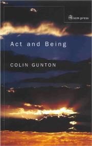 Act and Being by Colin E. Gunton