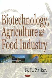 Cover of: Biotechnology, Agriculture and the Food Industry by G. E. Zaikov