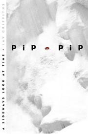 Cover of: Pip Pip by Jay W. Griffiths, Jay W. Griffiths