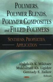 Cover of: Polymers, Polymer Blends, Polymer Composites And Filled Polymers: Synthesis, Properties, and Applications