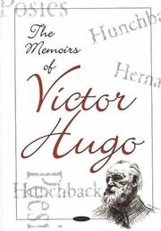 Cover of: The Memoirs of Victor Hugo by Victor Hugo, Victor Hugo