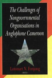 Cover of: The Challenges of Nongovernmental Organizations in Anglophone Cameroon (Studies in Ngos and Rural Development Series) by Lotsmart N. Fonjong