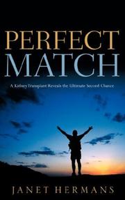 Cover of: Perfect Match: A Kidney Transplant Reveals the Ultimate Second Chance