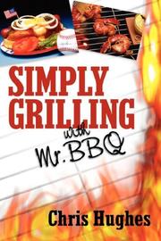 Cover of SIMPLY GRILLING WITH MR. BBQ