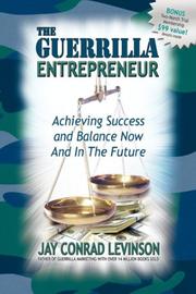 Cover of: The Guerrilla Entrepreneur: Achieving Success and Balance Now and in the Future