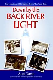 Cover of: Down by the Back River Light: The Sensational 1931 Murder Trial of Professor Kane