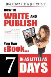 Cover of: How to Write and Publish Your Own eBook in as Little as 7 Days