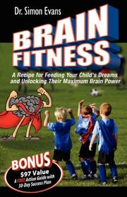 Cover of: Brain Fitness: A Recipe for Feeding Your Child's Dreams and Unlocking Their Maximum Brain Power