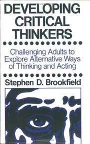 Cover of: Developing critical thinkers: challenging adults to explore alternative ways of thinking and acting