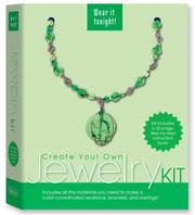 Cover of: Wear It Tonight! Create Your Own Jewelry Kit (Green): Includes all the materials you need to make a color-coordinated necklace, bracelet, and earings set! (Wear It Tonight)