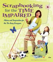 Cover of: Scrapbooking for the Time Impaired: Advice and Inspiration for the Too-Busy Scrapper