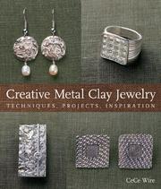 Creative Metal Clay Jewelry by CeCe Wire