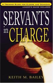 Cover of: Servants in Charge with Study Guide: A Training Manual for Elders and Deacons