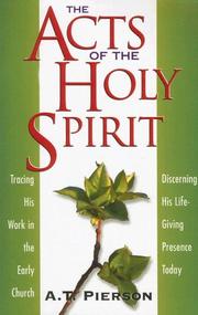 Cover of: The Acts of the Holy Spirit: Tracing His Work in the Early Church, Discovering His Life-Giving Presence Today