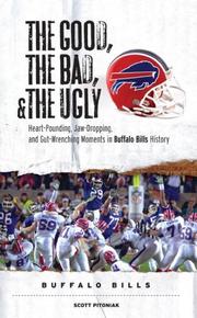 Cover of: The Good, the Bad, and the Ugly Buffalo Bills by Scott Pitoniak