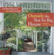 Cover of: Outside the Not So Big House by Julie Moir Messervy, Sarah Susanka