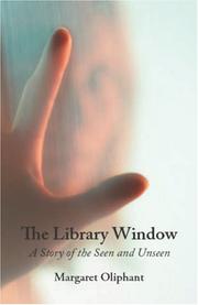 Cover of: The Library Window: A Story of the Seen and Unseen