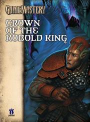 Cover of: GameMastery Module: Crown of the Kobold King