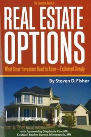 Cover of: The Complete Guide to Real Estate Options: What Smart Investors Need to Know - Explained Simply