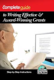 Cover of: The Complete Guide to Writing Effective & Award-Winning Grants: Step-by-Step Instructions With Companion CD-ROM