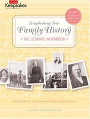Cover of: Scrapbooking Your Family History: The Ultimate Workbook (Leisure Arts #4295) (Creating Keepsakes:)
