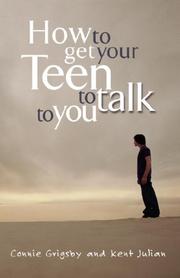 Cover of: How to Get Your Teen to Talk to You