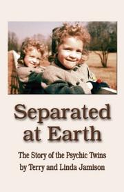 Cover of: SEPARATED AT EARTH: The Story of the Psychic Twins