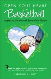 Open your heart with basketball by Christopher J. Bibey