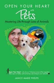 Open your heart with pets by Janice Marie Phelps