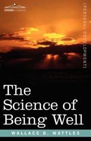 Cover of: The Science of Being Well by Wallace D. Wattles