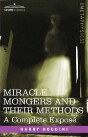 Cover of: MIRACLE MONGERS AND THEIR METHODS by Harry Houdini