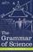 Cover of: The Grammar of Science