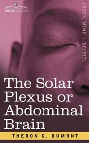 Cover of: The Solar Plexus or Abdominal Brain by Theron Q. Dumont