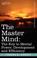 Cover of: THE MASTER MIND