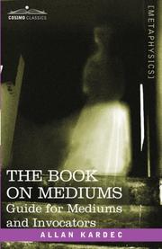 Cover of: Le livre des médiums: ou, Guide des médiums et des évocateurs