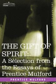 Cover of: THE GIFT OF SPIRIT: A Selection from the Essays of Prentice Mulford