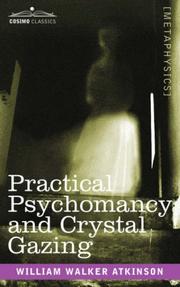 Cover of: Practical Psychomancy and Crystal Gazing by William Walker Atkinson