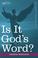 Cover of: Is It God's Word