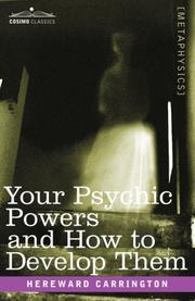 Cover of: Your Psychic Powers And How To Develop Them by Hereward Carrington
