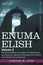 Cover of: ENUMA ELISH: Volume 2: The Seven Tablets of Creation; The Babylonian and Assyrian Legends Concerning the Creation of the World and of Mankind