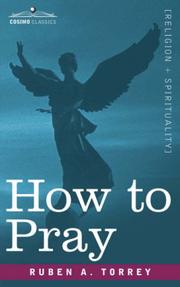 Cover of: How To Pray | R.A. Torrey